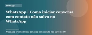 Como iniciar conversa com contato não salvo no WhatsApp | WhatsApp | Palavra-chave WhatsApp